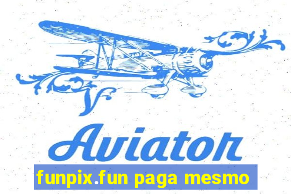 funpix.fun paga mesmo